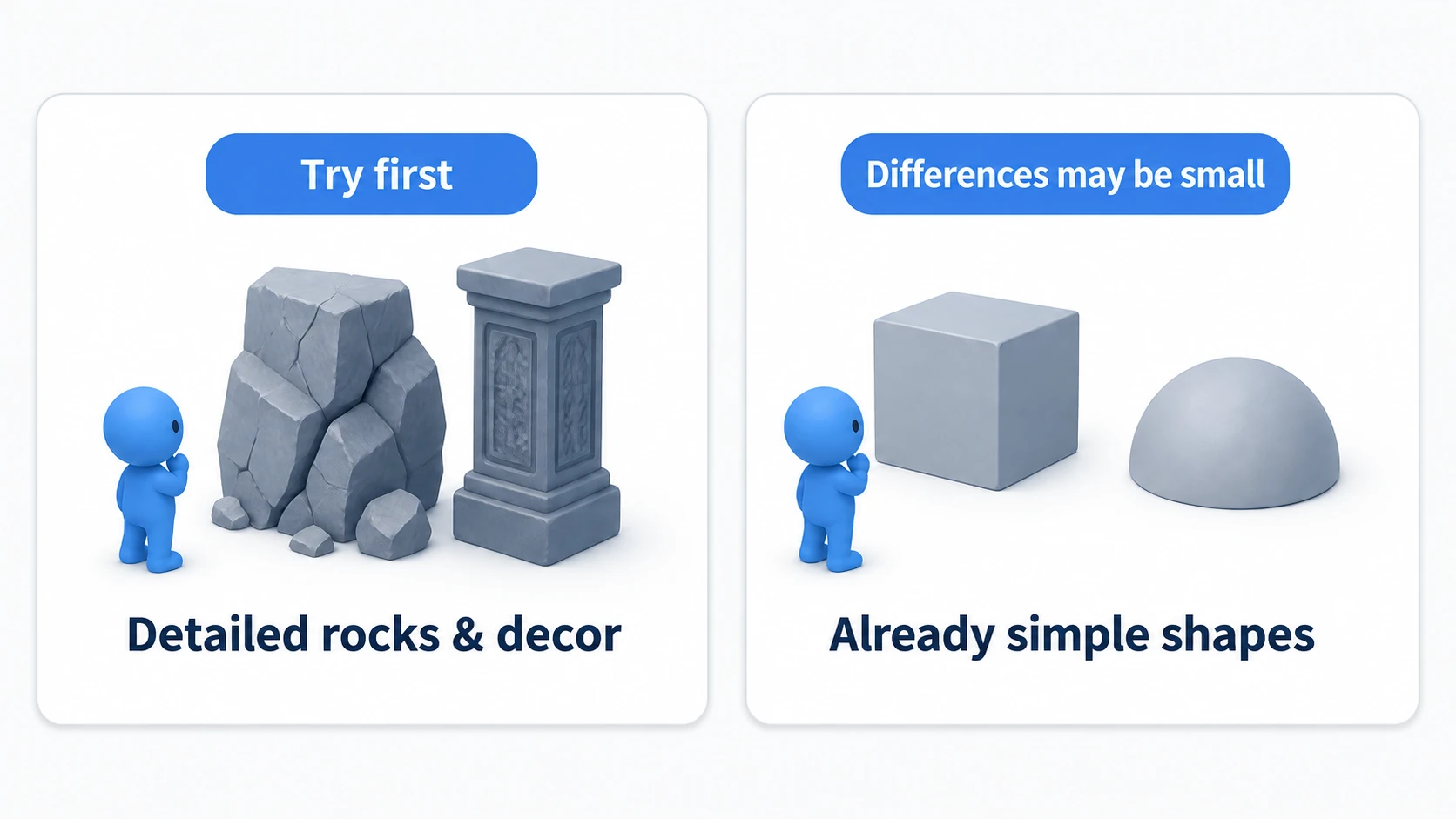 Try detailed rocks and ornaments first, and judge simple boxes by comparing the effect
