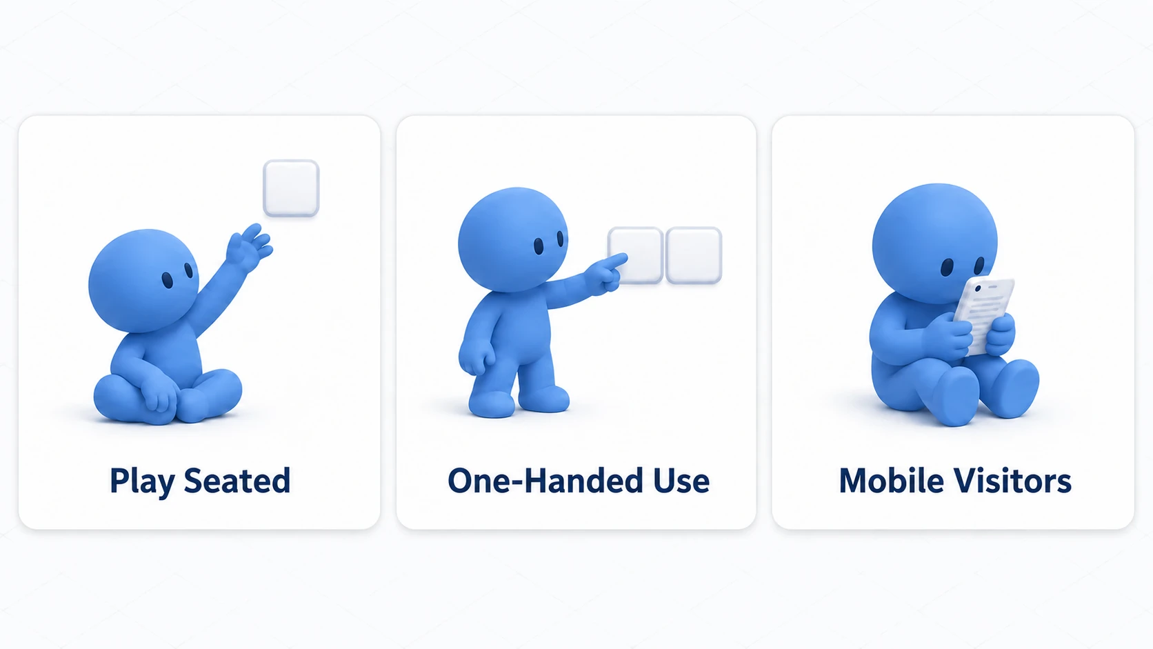 Seated players, one-handed players, phone users